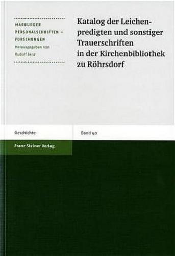 Katalog der Leichenpredigten und sonstiger Trauerschriften in der Kirchenbibliothek zu Röhrsdorf 