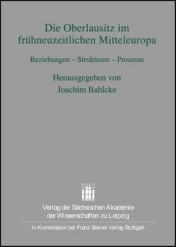 Die Oberlausitz im frühneuzeitlichen Mitteleuropa 