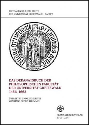 Das Dekanatsbuch der Philosophischen Fakultät der Universität Greifswald 1456-1662 
