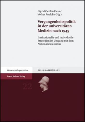 Vergangenheitspolitik in der universitären Medizin nach 1945 