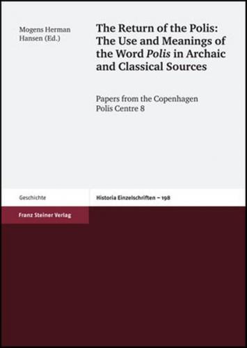 The Return of the Polis:  The Use and Meanings of the Word Polis in Archaic and Classical Sources 