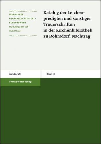 Katalog der Leichenpredigten und sonstiger Trauerschriften in der Kirchenbibliothek zu Röhrsdorf. Nachtrag 