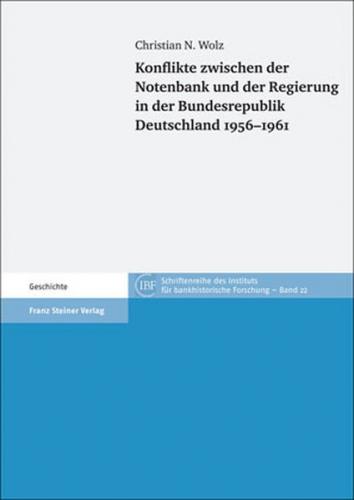 Konflikte zwischen der Notenbank und der Regierung in der Bundesrepublik Deutschland 1956–1961 