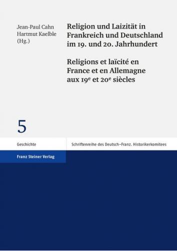Religion und Laizität in Frankreich und Deutschland im 19. und 20. Jahrhundert / Religions et laïcité en France et en Allemagne aux 19e et 20e siècles (Ebook - pdf) 