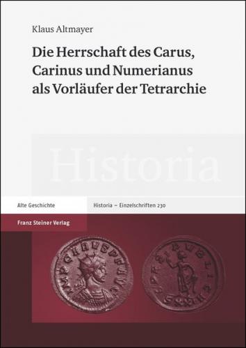 Die Herrschaft des Carus, Carinus und Numerianus als Vorläufer der Tetrarchie 