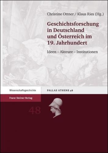 Geschichtsforschung in Deutschland und Österreich im 19. Jahrhundert 