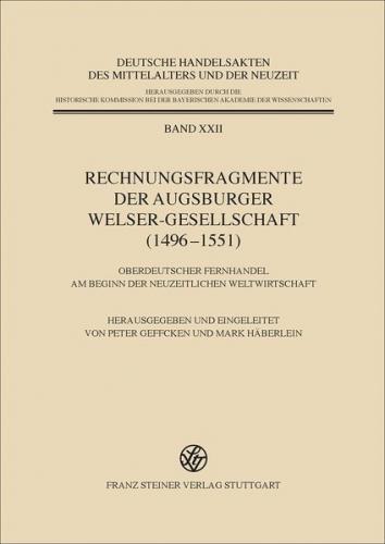 Rechnungsfragmente der Augsburger Welser-Gesellschaft (1496–1551) 