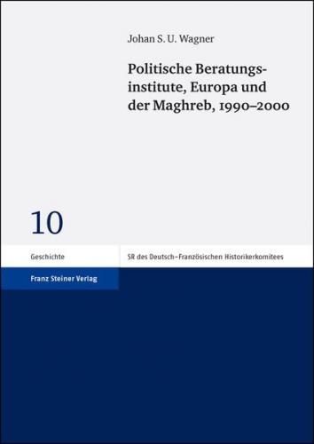 Politische Beratungsinstitute, Europa und der Maghreb, 1990–2000 (Ebook - pdf) 