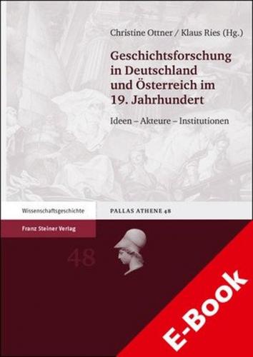 Geschichtsforschung in Deutschland und Österreich im 19. Jahrhundert (Ebook - pdf) 
