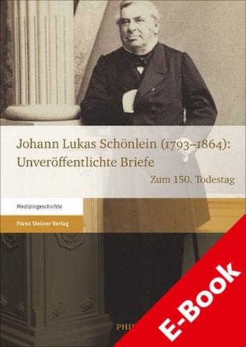 Johann Lukas Schönlein (1793–1864): Unveröffentlichte Briefe (Ebook - pdf) 