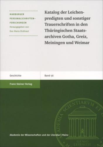 Katalog der Leichenpredigten und sonstiger Trauerschriften in den Thüringischen Staatsarchiven Gotha, Greiz, Meiningen und Weimar 
