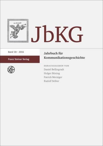Jahrbuch für Kommunikationsgeschichte 18 (2016) 