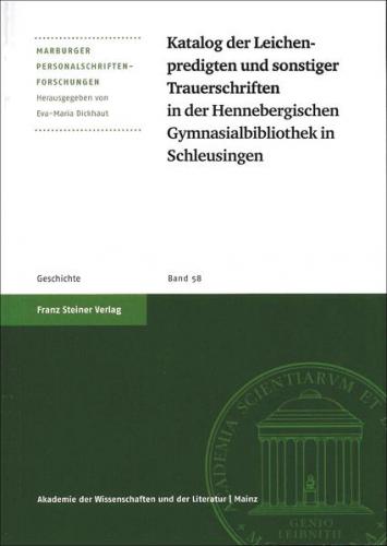 Katalog der Leichenpredigten und sonstiger Trauerschriften in der Hennebergischen Gymnasialbibliothek in Schleusingen 