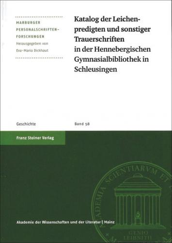Katalog der Leichenpredigten und sonstiger Trauerschriften in der Hennebergischen Gymnasialbibliothek Schleusingen (Ebook - pdf) 