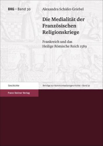 Die Medialität der Französischen Religionskriege (Ebook - pdf) 