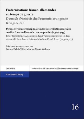Fraternisations franco-allemandes en temps de guerre / Deutsch-französische Fraternisierungen in Kriegszeiten 