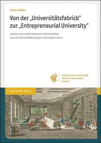 Von der "Universitätsfabrick" zur "Entrepreneurial University" 