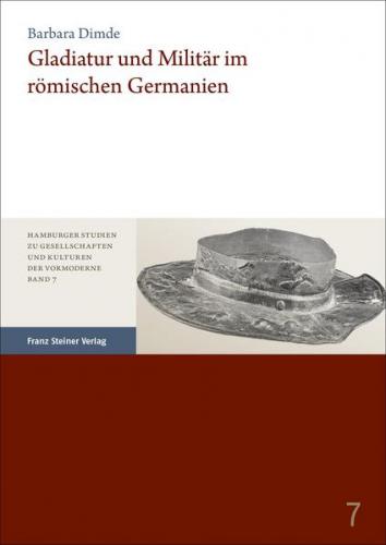 Gladiatur und Militär im römischen Germanien 