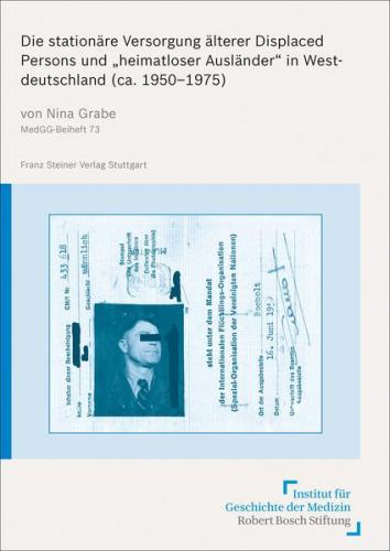 Die stationäre Versorgung älterer Displaced Persons und "heimatloser Ausländer" in Westdeutschland (ca. 1950–1975) (Ebook - pdf) 