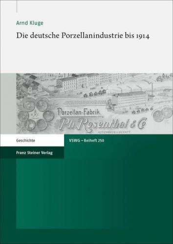 Die deutsche Porzellanindustrie bis 1914 