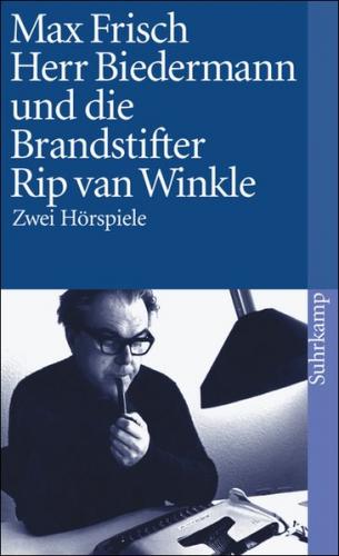 Herr Biedermann und die Brandstifter. Rip van Winkle 