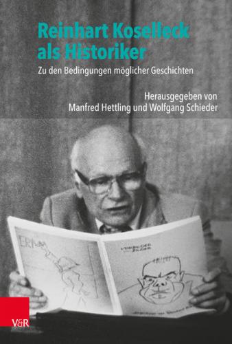 Reinhart Koselleck als Historiker 