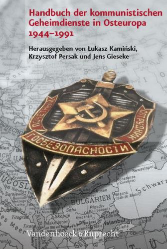 Handbuch der kommunistischen Geheimdienste in Osteuropa 1944–1991 