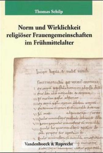 Norm und Wirklichkeit religiöser Frauengemeinschaften im Frühmittelalter 
