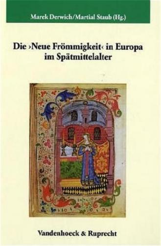 Die ›Neue Frömmigkeit‹ in Europa im Spätmittelalter 