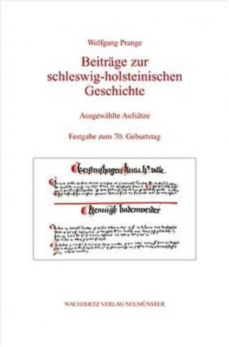 Beiträge zur schleswig-holsteinischen Geschichte. Ausgewählte Aufsätze 