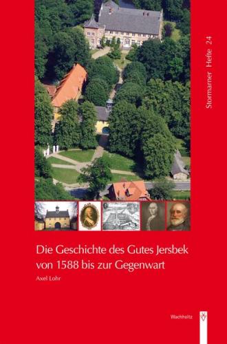 Die Geschichte des Gutes Jersbek von 1588 bis zur Gegenwart (Ebook - pdf) 