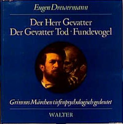 Der Herr Gevatter /Der Gevatter Tod /Fundevogel 