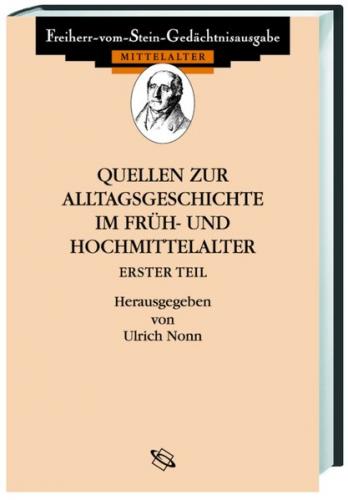 Quellen zum Alltag im Früh- und Hochmittelalter I 