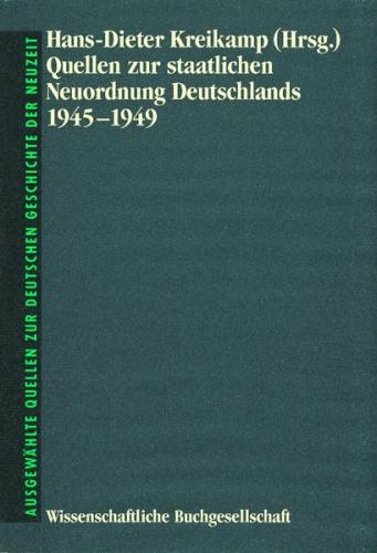 Quellen zur staatlichen Neuordnung Deutschlands 1945-1949 