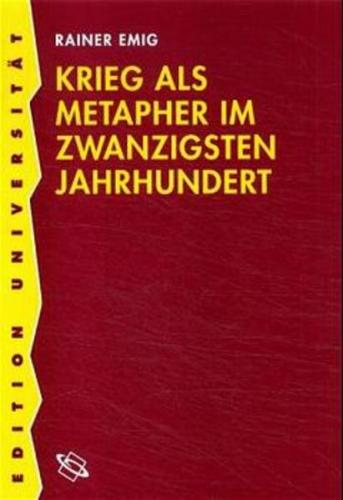 Krieg als Metapher im zwanzigsten Jahrhundert 