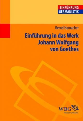 Einführung in das Werk Johann Wolfgang von Goethes 