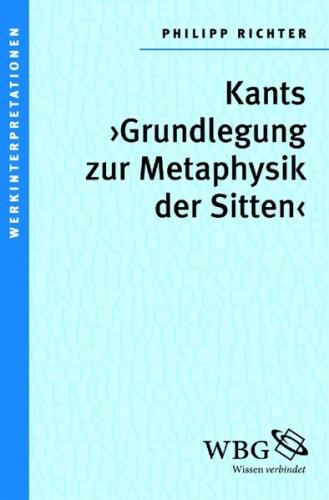 Kants "Grundlegung zur Metaphysik der Sitten" 