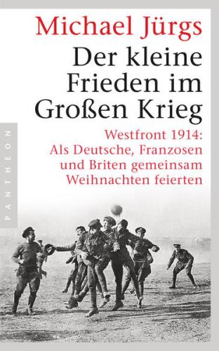 Der kleine Frieden im Großen Krieg 