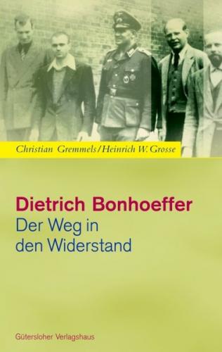 Dietrich Bonhoeffer - Der Weg in den Widerstand 