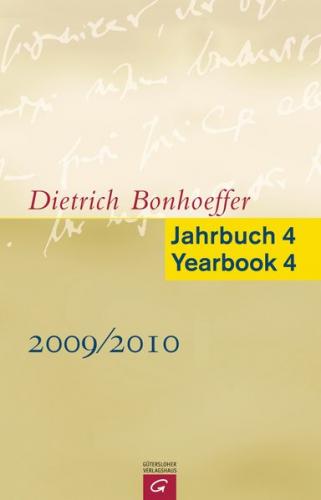 Dietrich Bonhoeffer Jahrbuch 4 / Dietrich Bonhoeffer Yearbook 4 - 2009/2010 
