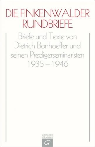 Dietrich Bonhoeffer Werke (DBW) / Die Finkenwalder Rundbriefe 