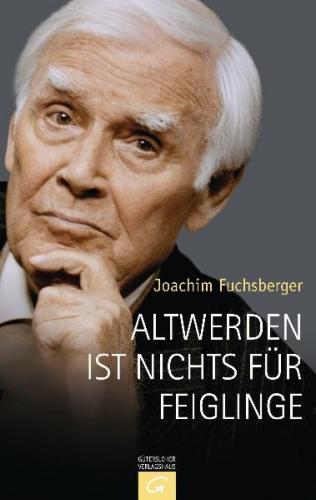 Altwerden ist nichts für Feiglinge 