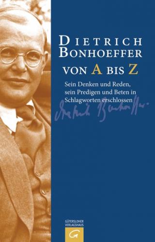 Dietrich Bonhoeffer von A bis Z 