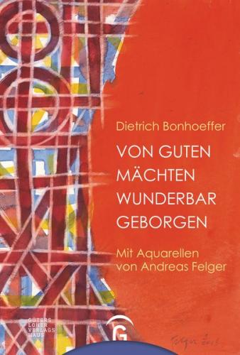 Von guten Mächten wunderbar geborgen 