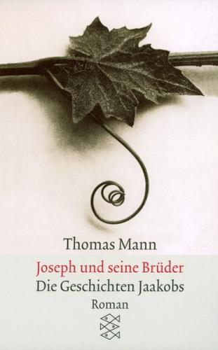 Joseph und seine Brüder I. Die Geschichten Jaakobs 