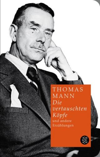 Die vertauschten Köpfe und andere Erzählungen 