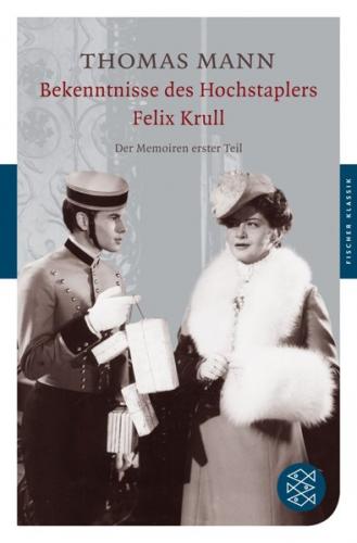Bekenntnisse des Hochstaplers Felix Krull 