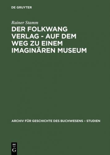 Der Folkwang Verlag - Auf dem Weg zu einem imaginären Museum 