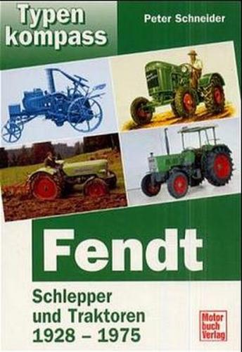 Fendt / Schlepper und Traktoren 1928-1976 