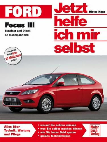 Ford Focus III / Benziner und Diesel ab Modelljahr 2008 